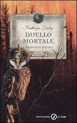 Duello mortale. I guardiani di Ga'Hoole di Kathryn Lasky edito da Mondadori