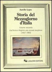 Storia del Mezzogiorno d'Italia vol.2 di Aurelio Lepre edito da Liguori