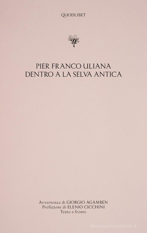 Dentro a la selva antica di Pier Franco Uliana edito da Quodlibet