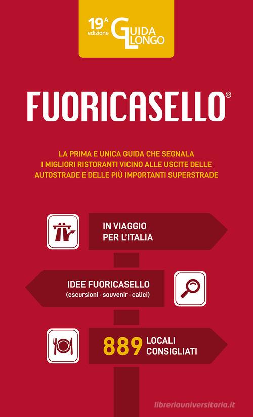Fuoricasello 2025. I migliori ristoranti vicini alle uscite delle autostrade edito da Il Castello