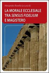 La morale ecclesiale tra «sensum fidelium» e Magistero edito da Cittadella