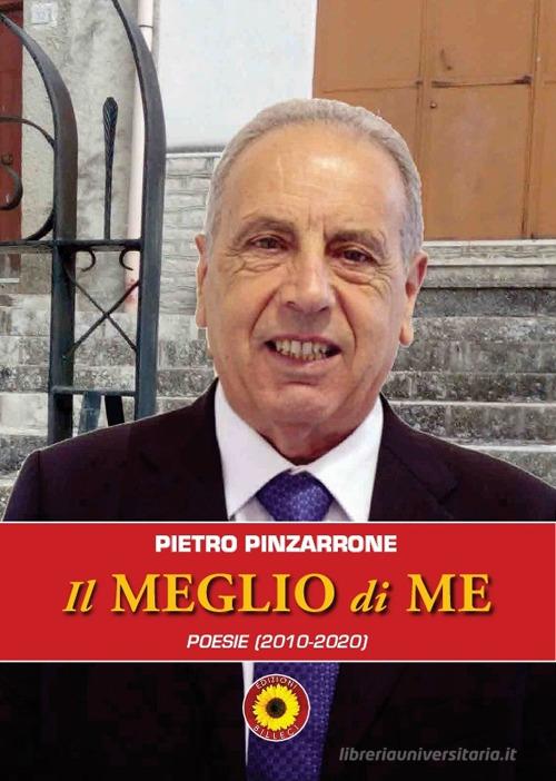Il meglio di me. (Poesie 2010-2020) di Pietro Pinzarrone edito da Billeci