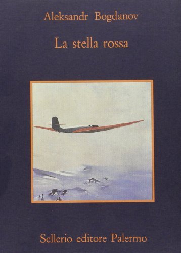La stella rossa. Romanzo-utopia di Aleksandr Bogdanov edito da Sellerio Editore Palermo