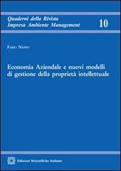 Economia aziendale e nuovi modelli di gestione della proprietà intellettuale di Fabio Nappo edito da Edizioni Scientifiche Italiane