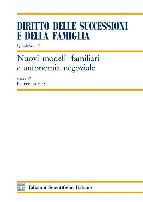 Nuovi modelli familiari e autonomia negoziale di Filippo Romeo edito da Edizioni Scientifiche Italiane
