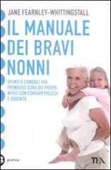 Il manuale dei bravi nonni di Jane Fearnley-Whittingstall edito da TEA