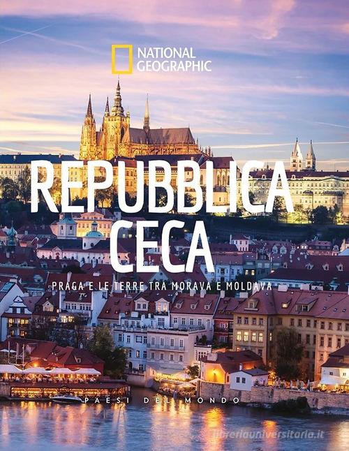 Repubblica Ceca. Praga e le terre tra Moldava e Morava. Paesi del mondo edito da White Star