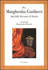 Per Margherita Guidacci. Atti delle Giornate di studio edito da Le Lettere