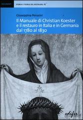 Il manuale di Christian Koester e il restauro in Italia e in Germania dal 1780 al 1830 di Giuseppina Perusini edito da EDIFIR
