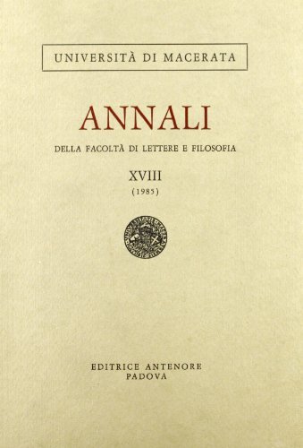 Annali della Facoltà di lettere e filosofia dell'Università di Macerata (1985) vol.18 edito da Antenore