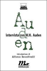 Intervista con W. H. Auden di Michael Newman edito da Minimum Fax