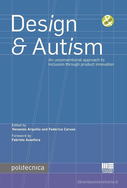 Design & Autism. An unconventional approach to inclusion through product innovation edito da Maggioli Editore