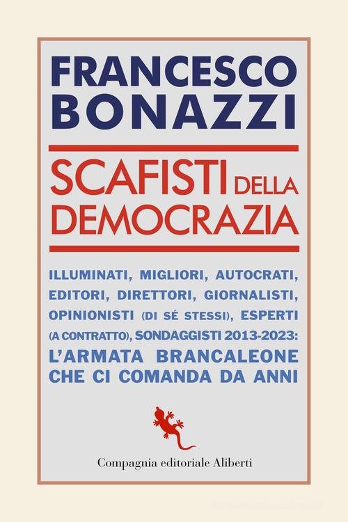 Scafisti della democrazia di Francesco Bonazzi edito da Compagnia Editoriale Aliberti