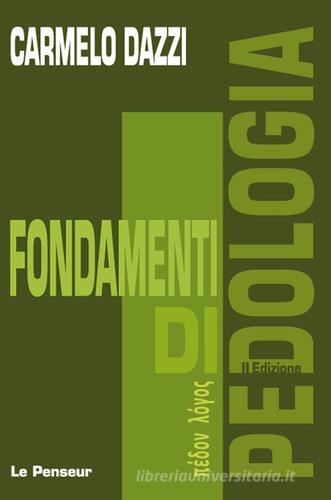 Fondamenti di pedologia di Carmelo Dazzi edito da Le Penseur