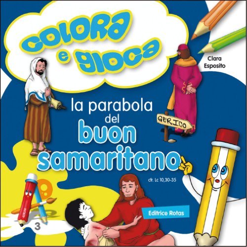 La parabola del buon samaritano. Colora e gioca edito da Rotas