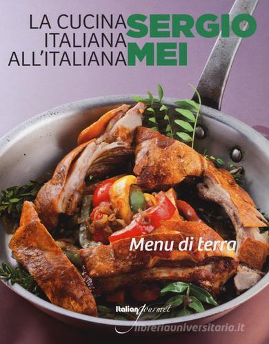 Menu di terra di Sergio Mei edito da Italian Gourmet
