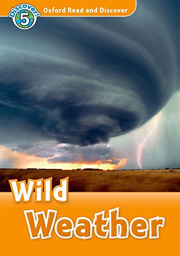 Oxford read and discover. Wild weather. Livello 6. Con CD Audio edito da Oxford University Press