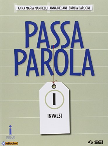 Passaparola. Prove INVALSI. Per la Scuola media. Con e-book. Con espansione online di Anna Maria Mandelli, Anna Degani, Enrica Bargoni edito da SEI