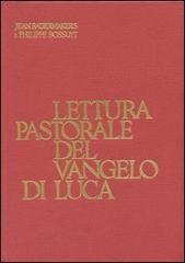 Lettura pastorale del vangelo di Luca di Jean Radermakers, Philippe Bossuyt edito da EDB