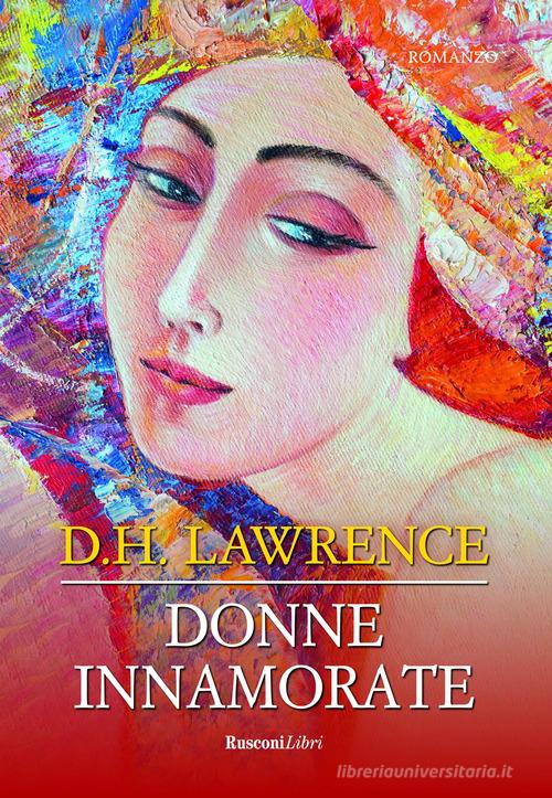 Libro Donne innamorate. Ediz. integrale di D. H. Lawrence Grande biblioteca Rusconi di Rusconi Libri