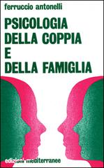 Psicologia della coppia e della famiglia di Ferruccio Antonelli edito da Edizioni Mediterranee