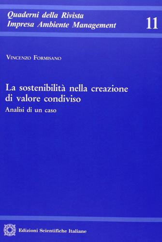 La sostenibilità nella creazione di valore condiviso di Vincenzo Formisano edito da Edizioni Scientifiche Italiane