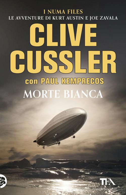Morte bianca di Clive Cussler, Paul Kemprecos edito da TEA