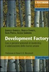 Development factory. Casi e percorsi aziendali di leadership e valorizzazione delle risorse umane edito da Franco Angeli