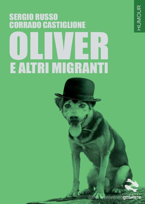 Oliver e altri migranti di Sergio Russo, Corrado Castiglione edito da goWare