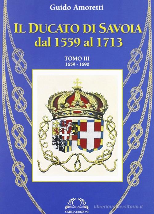 Il ducato di Savoia vol.3 di Guido Amoretti edito da Omega