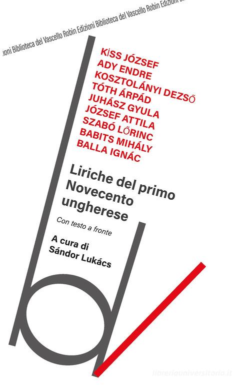 Liriche del primo Novecento ungherese. Testo ungherese a fronte edito da Robin Edizioni