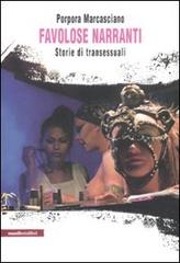 Favolose narranti. Storie di transessuali di Porpora Marcasciano edito da Manifestolibri