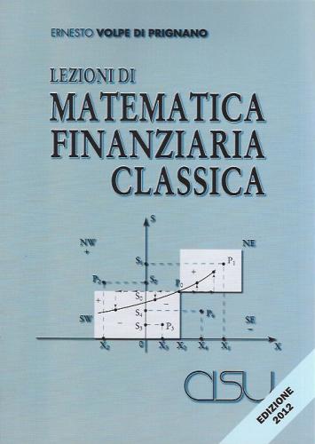 Lezioni di matematica finanziaria classica di Ernesto Volpe di Prignano -  9788879755382 in Matematica applicata