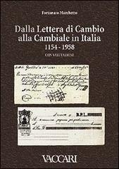Dalla lettera di cambio alla cambiale in Italia (1154-1958). Con valutazioni di Fortunato Marchetto edito da Vaccari