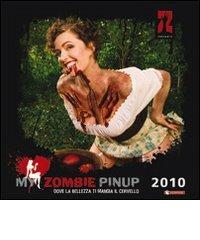 My zombie pinup 2010. Dove la bellezza ti mangia il cervello di M. Robyn, S. Sching edito da SaldaPress