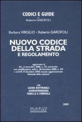 Nuovo codice della strada e regolamento. Con guide dottrinali, giurisprudenza, tabelle e formule di Barbara Virgilio, Roberto Garofoli edito da Neldiritto.it