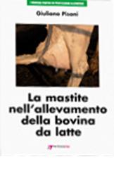 La mastite nell'allevamento della bovina da latte di Giuliano Pisoni edito da Point Veterinaire Italie
