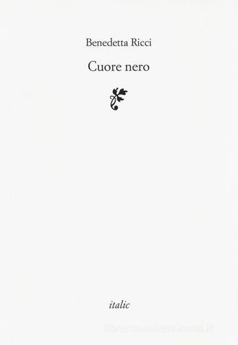 Cuore nero di Benedetta Ricci edito da Italic