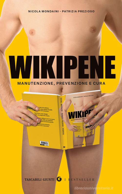 Wikipene. Manutenzione, prevenzione e cura di Nicola Mondaini, Patrizia Prezioso edito da Giunti Editore