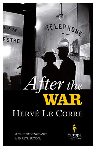 After the war di Hervé Le Corre edito da Europa Editions
