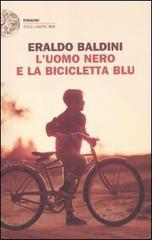 L' uomo nero e la bicicletta blu di Eraldo Baldini edito da Einaudi