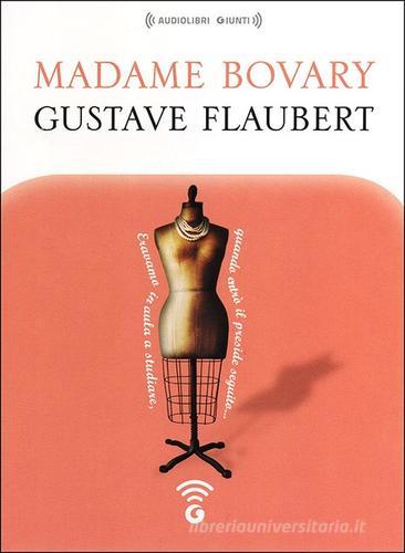 Madame Bovary letto da Alessandra Bedino. Audiolibro. CD Audio formato MP3 di Gustave Flaubert edito da Giunti Editore