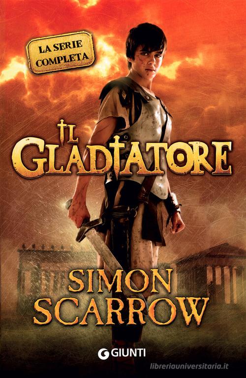 Il gladiatore. La serie completa di Simon Scarrow edito da Giunti Editore