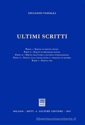 Ultimi scritti di Giuliano Vassalli edito da Giuffrè