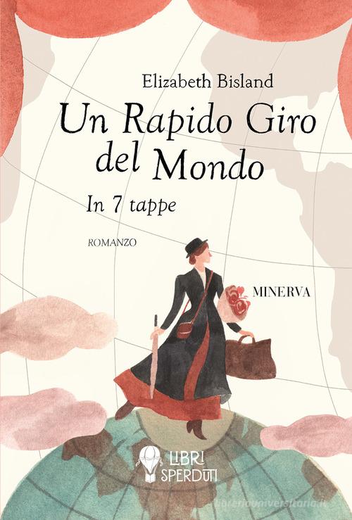 Un rapido giro del mondo. In 7 tappe di Elizabeth Bisland edito da Minerva Edizioni (Bologna)