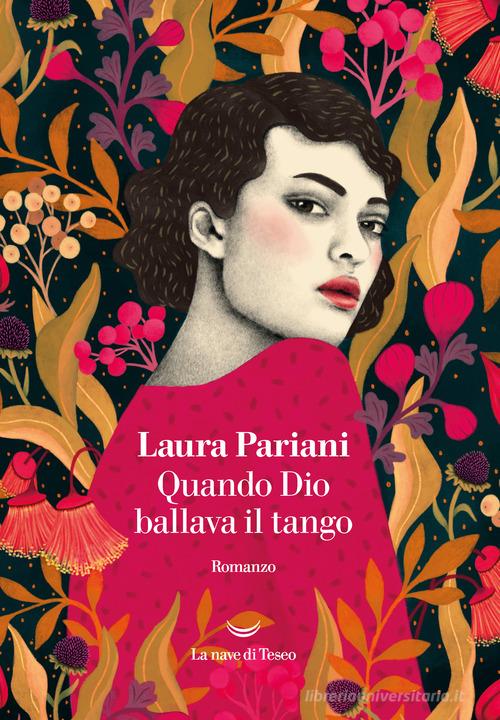 Libro Quando Dio ballava il tango di Laura Pariani I delfini. Best seller di La nave di Teseo