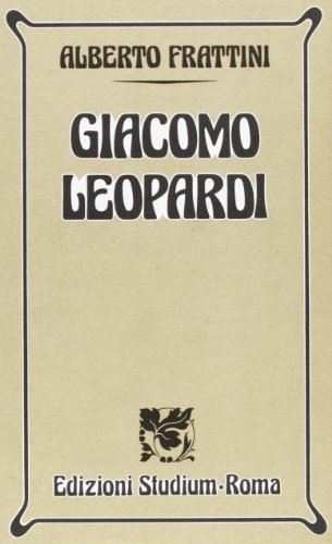 Giacomo Leopardi di Alberto Frattini edito da Studium