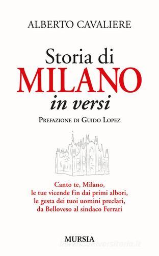 Storia di Milano in versi di Alberto Cavaliere edito da Ugo Mursia Editore