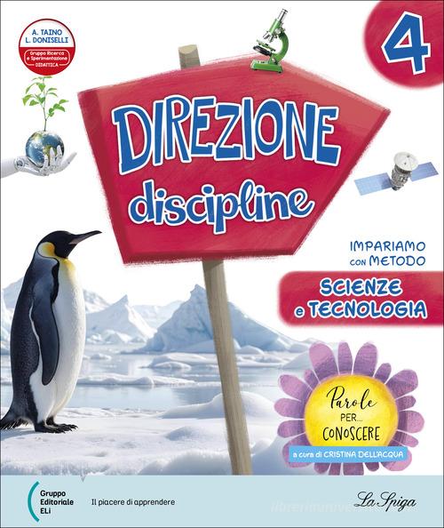 Direzione discipline. Vol. unico. Ambito antropologico, Ambito scientifico. Per la 5 ? classe della Scuola elementare. Con e-book. Con espansione online vol. 2 di Alba Taino, Lilli Doniselli edito da La Spiga Edizioni
