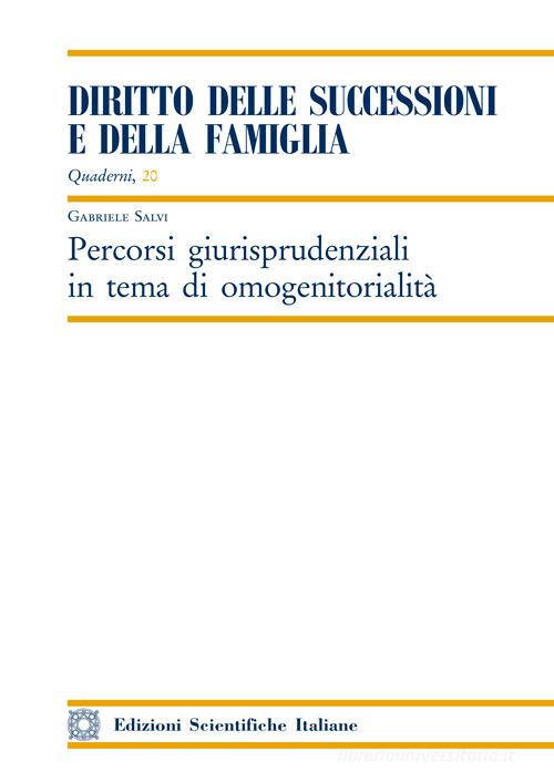 Percorsi giurisprudenziali in tema di omogenitorialità di Gabriele Salvi edito da Edizioni Scientifiche Italiane